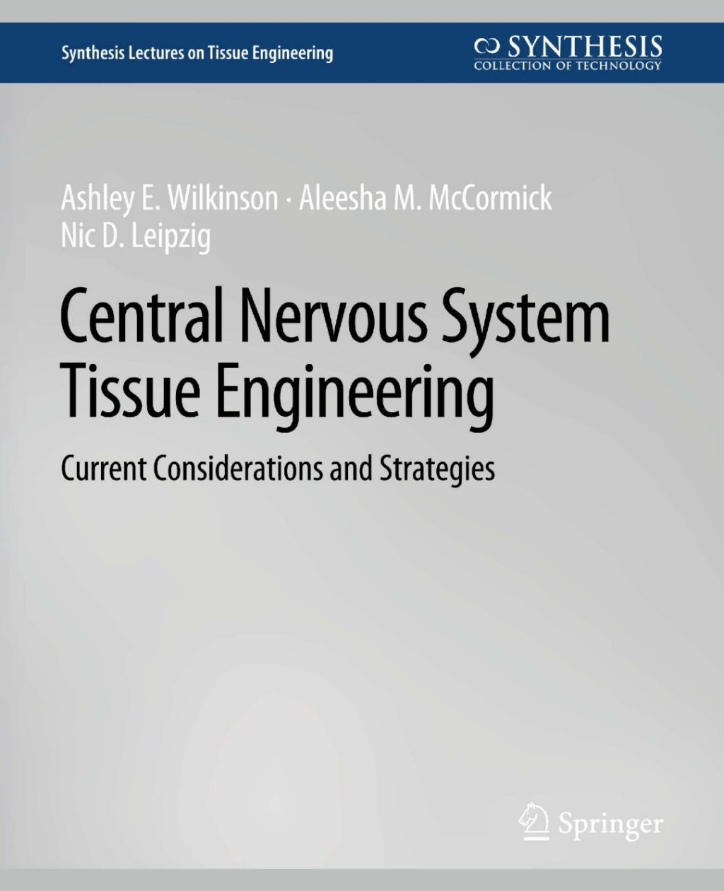 Central Nervous System Tissue Engineering Current Considerations and Strategies