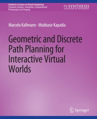 Cover image: Geometric and Discrete Path Planning for Interactive Virtual Worlds 9783031014604