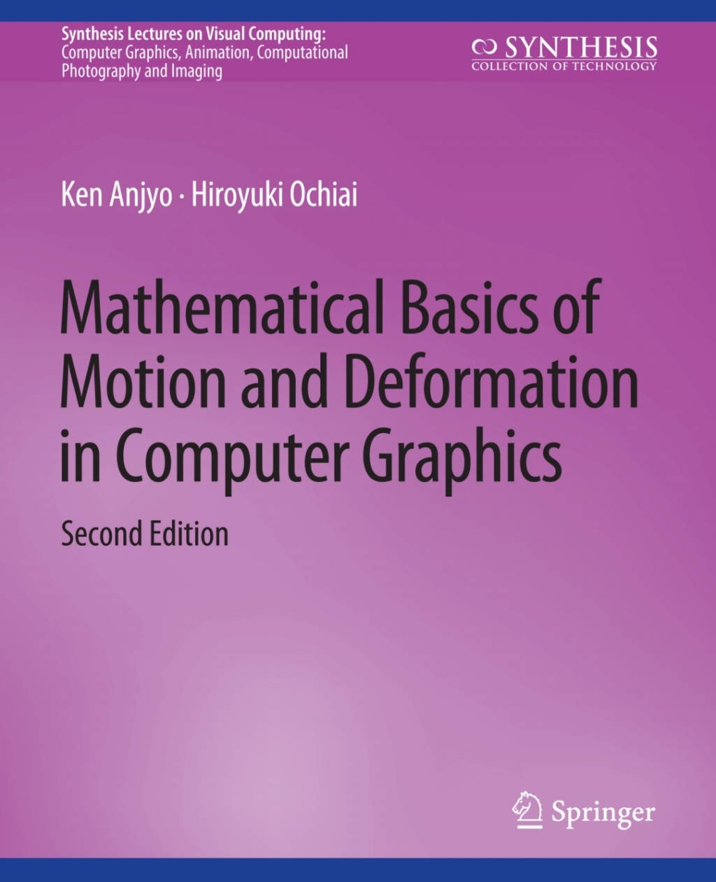 Mathematical Basics of Motion and Deformation in Computer Graphics, Second Edition 2nd Edition