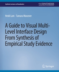 Cover image: A Guide to Visual Multi-Level Interface Design From Synthesis of Empirical Study Evidence 9783031014703