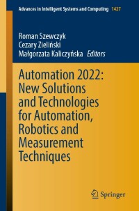 Omslagafbeelding: Automation 2022: New Solutions and Technologies for Automation, Robotics and Measurement Techniques 9783031035012