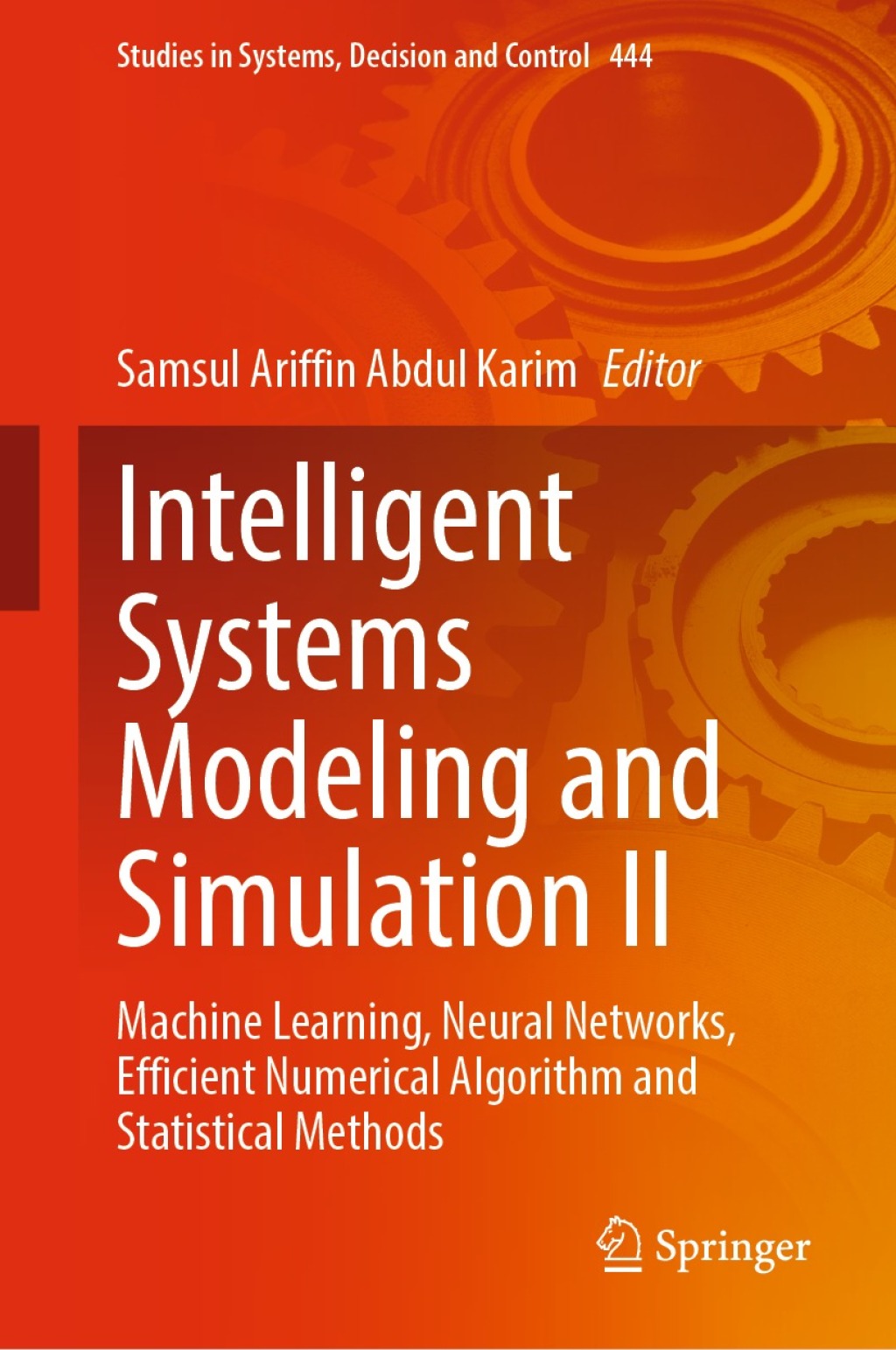Intelligent Systems Modeling and Simulation II Machine Learning, Neural Networks, Efficient Numerical Algorithm and Statistical Methods