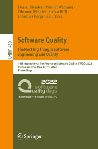 Cover image: Software Quality: The Next Big Thing in Software Engineering and Quality 9783031041143