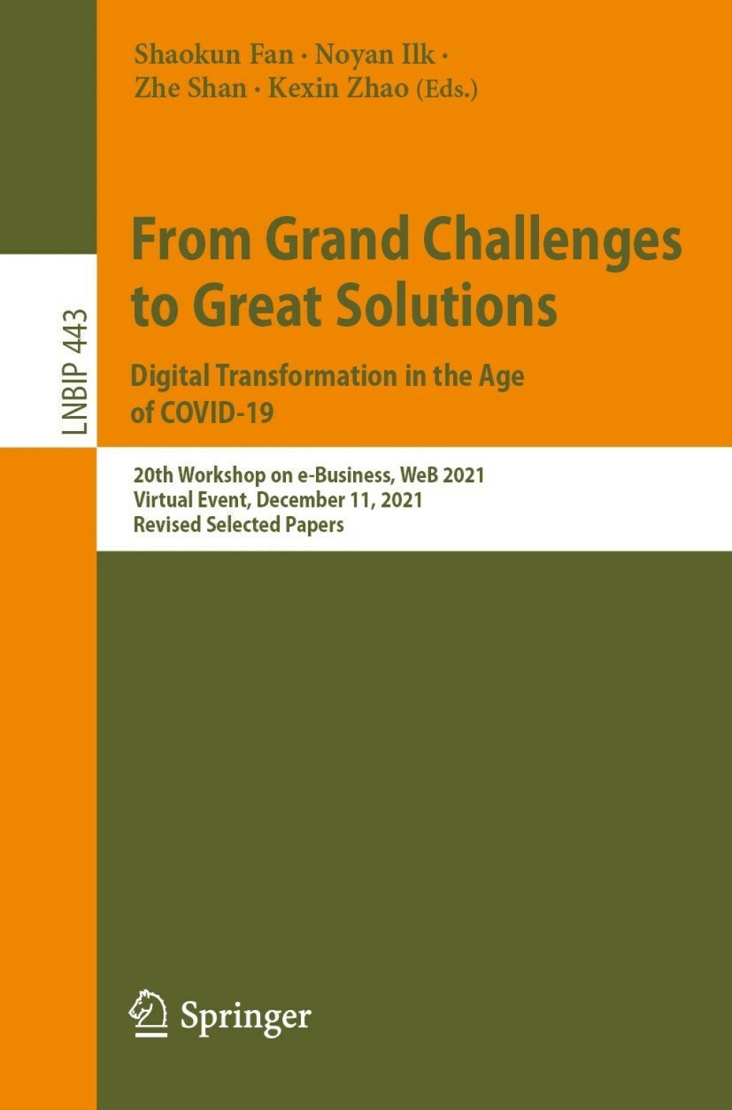 From Grand Challenges to Great Solutions: Digital Transformation in the Age of COVID-19 20th Workshop on e-Business, WeB 2021, Virtual Event, December 11, 2021, Revised Selected Papers