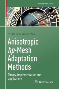 表紙画像: Anisotropic hp-Mesh Adaptation Methods 9783031042782