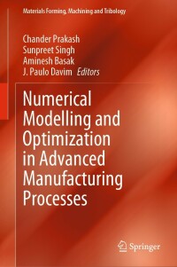 Cover image: Numerical Modelling and Optimization in Advanced Manufacturing Processes 9783031043000