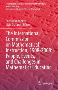 Imagen de portada: The International Commission on Mathematical Instruction, 1908-2008: People, Events, and Challenges in Mathematics Education 9783031043123