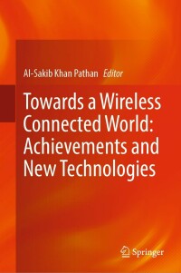 Cover image: Towards a Wireless Connected World: Achievements and New Technologies 9783031043208
