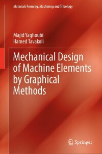 Cover image: Mechanical Design of Machine Elements by Graphical Methods 9783031043284