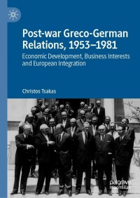 صورة الغلاف: Post-war Greco-German Relations, 1953–1981 9783031043703