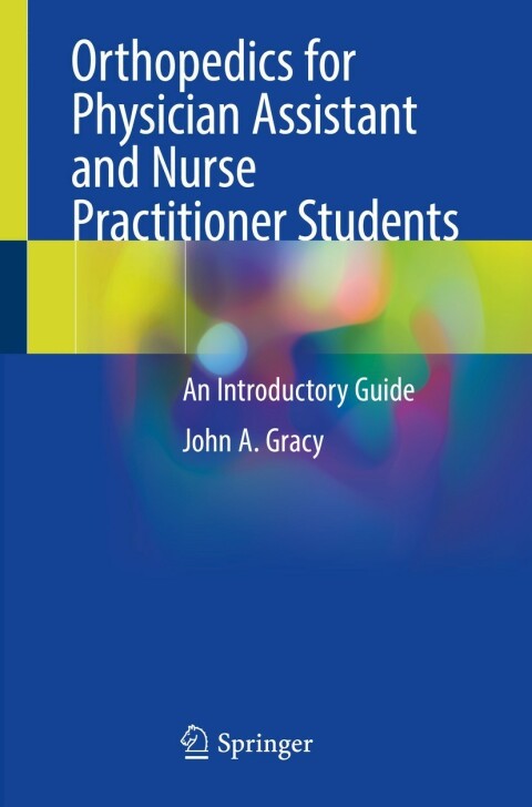 Orthopedics for Physician Assistant and Nurse Practitioner Students: An Introductory Guide - FULL INSTANT DOWNLOAD | PDF DOCX EPUB