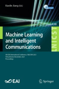 Cover image: Machine Learning and Intelligent Communications 9783031044083