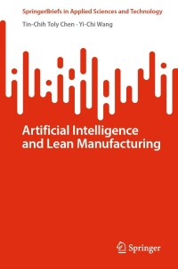 Cover image: Artificial Intelligence and Lean Manufacturing 9783031045820