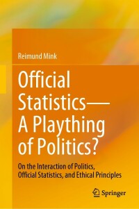 Cover image: Official Statistics—A Plaything of Politics? 9783031046230