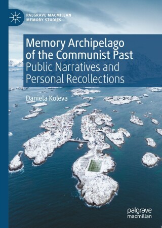 Cover image: Memory Archipelago of the Communist Past 9783031046575