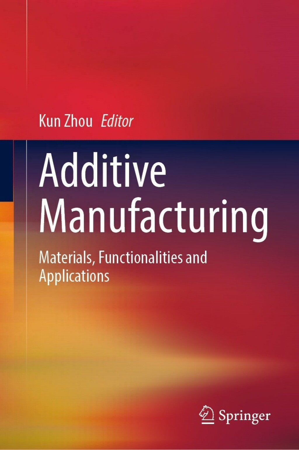 Additive Manufacturing Materials, Functionalities and Applications