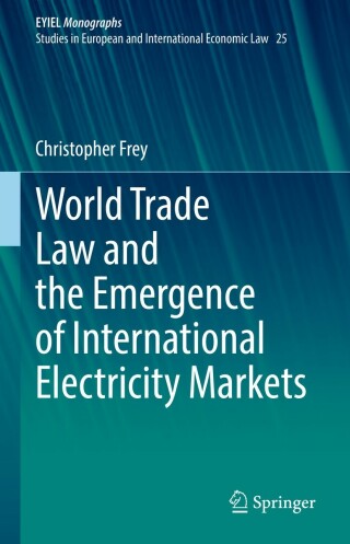 Cover image: World Trade Law and the Emergence of International Electricity Markets 9783031047558