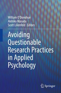 表紙画像: Avoiding Questionable Research Practices in Applied Psychology 9783031049675
