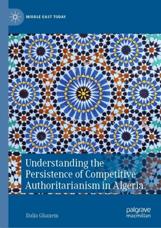 表紙画像: Understanding the Persistence of Competitive Authoritarianism in Algeria 9783031051012
