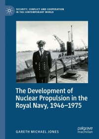 Imagen de portada: The Development of Nuclear Propulsion in the Royal Navy, 1946-1975 9783031051289