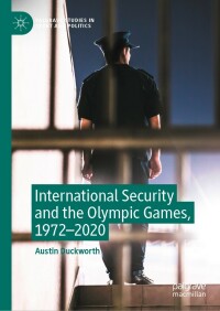Titelbild: International Security and the Olympic Games, 1972–2020 9783031051326