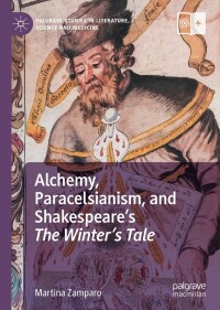 صورة الغلاف: Alchemy, Paracelsianism, and Shakespeare’s The Winter’s Tale 9783031051661