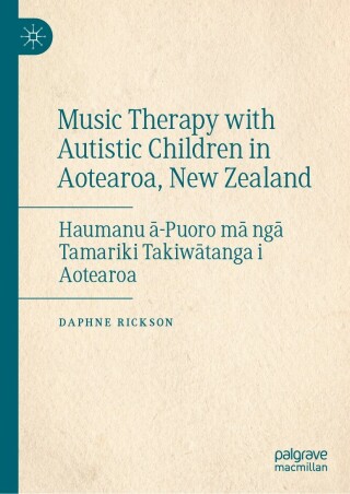 Cover image: Music Therapy with Autistic Children in Aotearoa, New Zealand 9783031052323