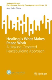 Cover image: Healing is What Makes Peace Work 9783031052507