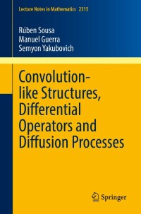 Imagen de portada: Convolution-like Structures, Differential Operators and Diffusion Processes 9783031052958