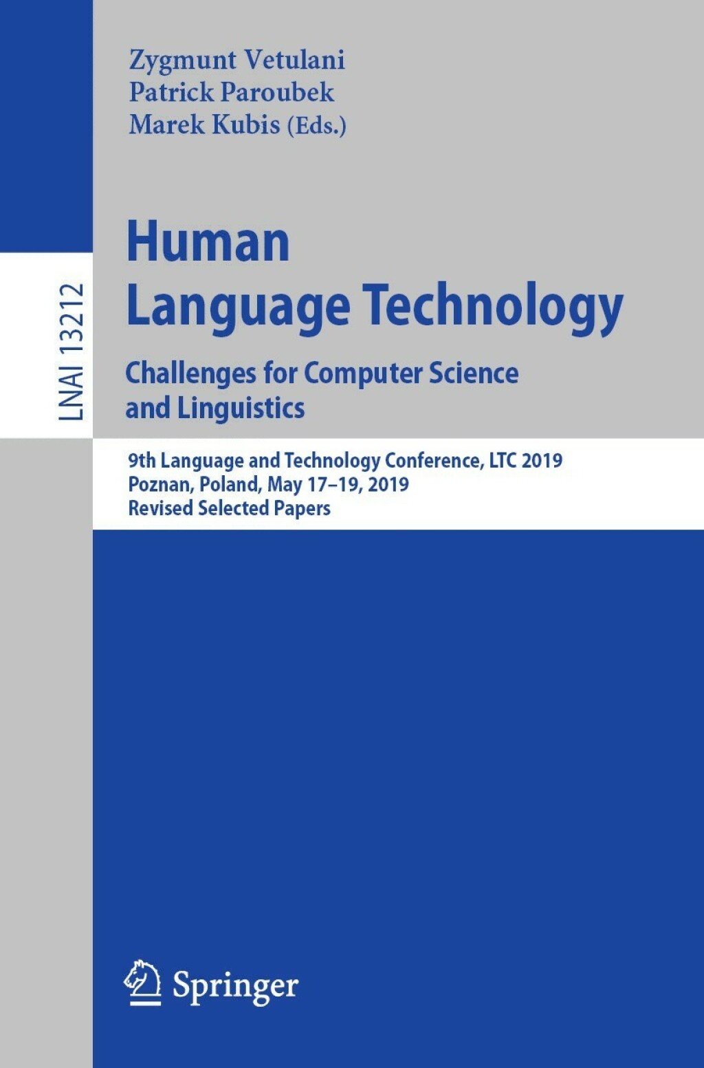 Human Language Technology. Challenges for Computer Science and Linguistics 9th Language and Technology Conference, LTC 2019, Poznan, Poland, May 17–19, 2019, Revised Selected Papers