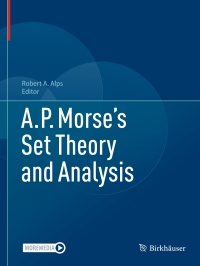 Imagen de portada: A.P. Morse’s Set Theory and Analysis 9783031053542