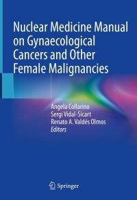 Cover image: Nuclear Medicine Manual on Gynaecological Cancers and Other Female Malignancies 9783031054969