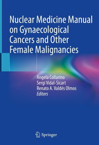 صورة الغلاف: Nuclear Medicine Manual on Gynaecological Cancers and Other Female Malignancies 9783031054969