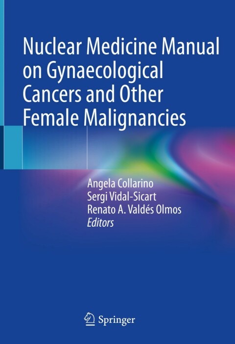 Nuclear Medicine Manual on Gynaecological Cancers and Other Female Malignancies - FULL INSTANT DOWNLOAD | PDF DOCX EPUB