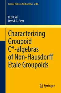 Cover image: Characterizing Groupoid C*-algebras of Non-Hausdorff Étale Groupoids 9783031055126