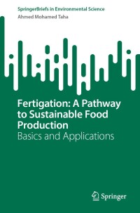 表紙画像: Fertigation: A Pathway to Sustainable Food Production 9783031055959