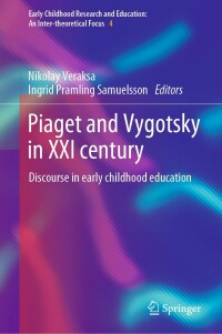 Cover image: Piaget and Vygotsky in XXI century 9783031057465