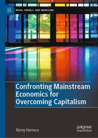 Cover image: Confronting Mainstream Economics for Overcoming Capitalism 9783031058509