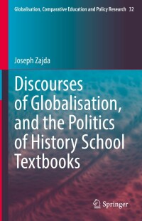 Cover image: Discourses of Globalisation, and the Politics of History School Textbooks 9783031058585