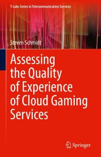 صورة الغلاف: Assessing the Quality of Experience of Cloud Gaming Services 9783031060106