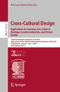 Cover image: Cross-Cultural Design. Applications in Learning, Arts, Cultural Heritage, Creative Industries, and Virtual Reality 9783031060465