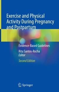 صورة الغلاف: Exercise and Physical Activity During Pregnancy and Postpartum 2nd edition 9783031061363