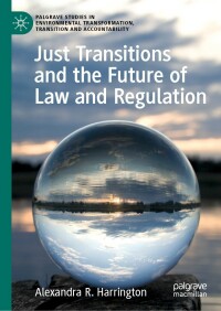Cover image: Just Transitions and the Future of Law and Regulation 9783031061813