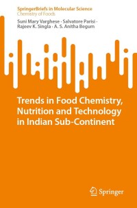 Cover image: Trends in Food Chemistry, Nutrition and Technology in Indian Sub-Continent 9783031063039