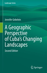 Cover image: A Geographic Perspective of Cuba’s Changing Landscapes 2nd edition 9783031063176