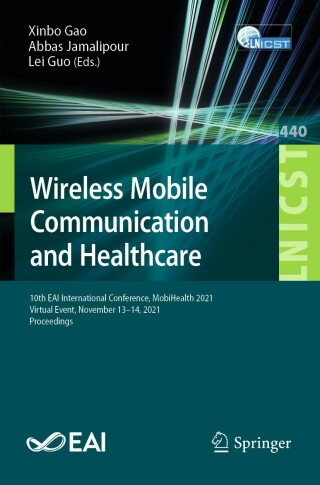 Cover image: Wireless Mobile Communication and Healthcare 9783031063671
