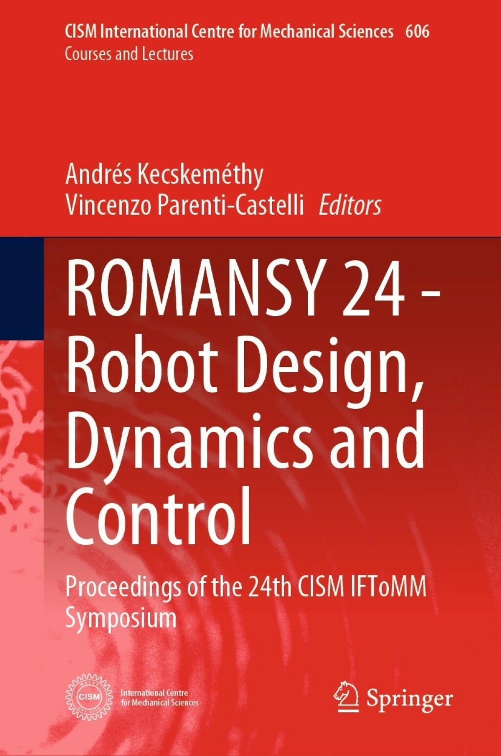 ROMANSY 24 – Robot Design, Dynamics and Control Proceedings of the 24th CISM IFToMM Symposium