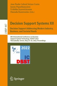 Imagen de portada: Decision Support Systems XII: Decision Support Addressing Modern Industry, Business, and Societal Needs 9783031065293