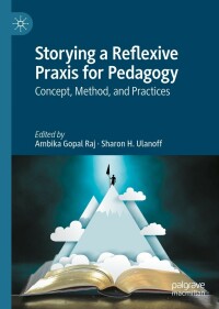 Cover image: Storying a Reflexive Praxis for Pedagogy 9783031065873