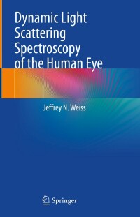 Immagine di copertina: Dynamic Light Scattering Spectroscopy of the Human Eye 9783031066238